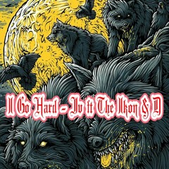 I Go Hard - Jv ft The Ikon & D