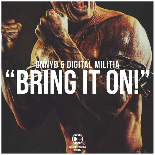 DNNYD & Digital Militia - Bring It On! (Original Mix) OUT NOW!
