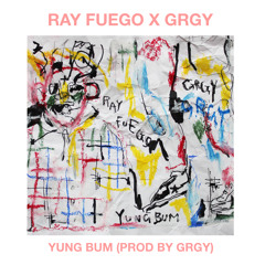 RayFuego & GRGY - Yung Bum