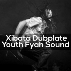 Youth Fyah Sound Dubplate-Xibata (Mantém a Chama Acesa)