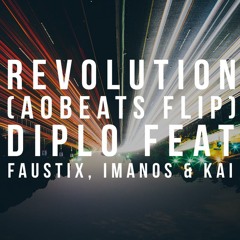 Diplo Feat. Faustix, Imanos & Kai - Revolution (AObeats Flip)