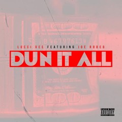 "Dun It All" feat. Joe Rodeo