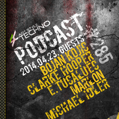 Art Style: Techno | Podcast #285 : Bojan Kojic  // E.Tucalúec // M.a.r.l.o.n. // Michael Idler