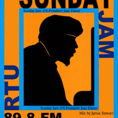 Sunday Jam n°6-Freedom Jazz Dance (James Stewart for RTU 89.8fm)