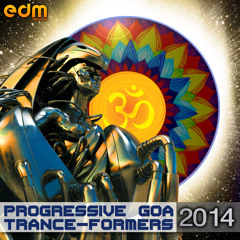 EDM134 - Progressive Goa Trance-Formers 2014