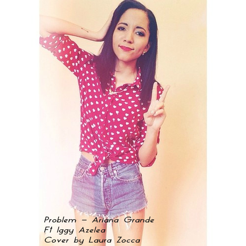 Problem (Ariana Grande Ft Iggy Azelea Cover)