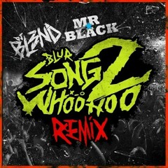 Blur - Song 2 (DJ BL3ND, Mr. Black Remix)