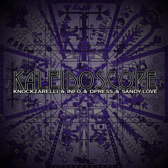 Kaleidoscope By Knockzarelli Info Dpress & Sandy Love (prod.bySquarePushaz)