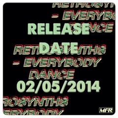 Retrosynths - Everybody Dance Promo Mix [Release Date - 02/05/2014]