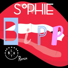 SOPHIE - Bipp (BLK Tea Remix)