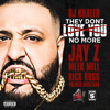 Dj Khaled They Dont Love You No More Ft Jay Z Rick Ross Meek Mill French Montana Mp3