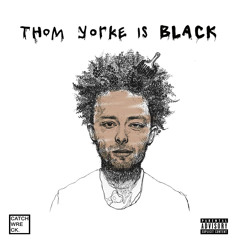 Thom Yorke is Black (prod. *hitmayng)