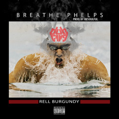 Rell Burgundy x Breathe Phelps (prod. IBeSoulful)