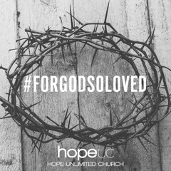 HopeUC #ForGodSoLoved (feat. Luke Munns & Sarah Potts)