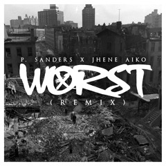 P. Sanders x Jhene Aiko - WORST (Remix)