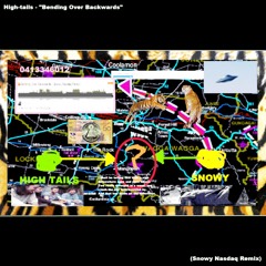 High-tails "Bending Over Backwards" (Snowy Nasdaq Remix)