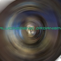 Halucinogenic Organisms- Belief In The Light