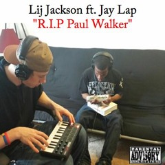 Lij Jackson ft Jay Lap - RIP Paul Walker
