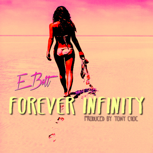 Forever Infinity (Prod. By Tony Choc)