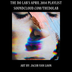 The Do LaB's April 2014 Playlist