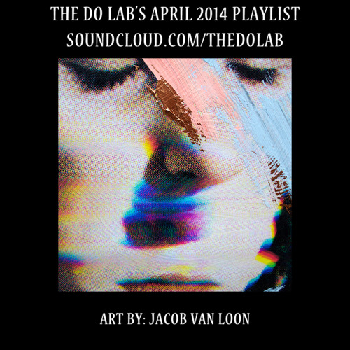 The Do LaB's April 2014 Playlist