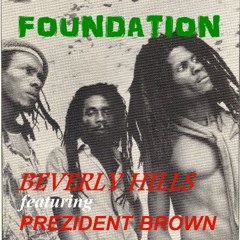 Beverly Hills by FOUNDATION  feat...PREZIDENT BROWN