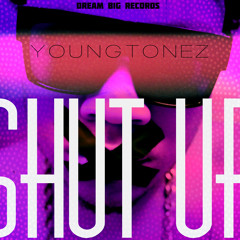 YoungTonez SHUT UP (Prod By YT)