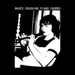 Waves Crashing Piano Chords - Young Mouth / It Wasn't Even Worth My Back Seat