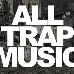 Trap Music Remixes Of Popular Songs Vol1