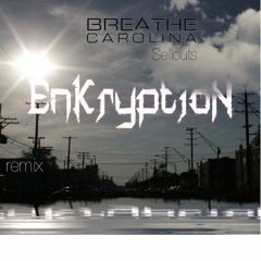 Breathe Carolina - Sellouts ( EnKryptioN Remix )