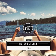 Jez - No Guestlist (Original Mix)