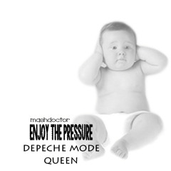 Mashdoctor-Enjoy The Pressure(queen vs. depeche mode)