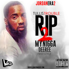 Tullis Trouble-Rip 2 My Nigga DeeRee (FreeStyle)