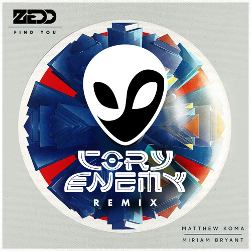 Zedd - Find You (Cory Enemy Remix) FREE DOWNLOAD