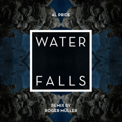 Al Pride - Waterfalls (Roger Müller Remix)