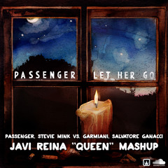 Let Her Go (Javi Reina ''QUEEN'' Mashup)