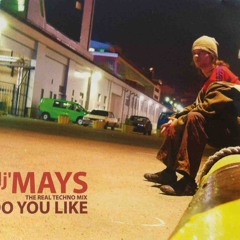 Dj Mays.- Do You Like (2004)