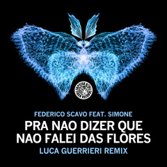 Federico Scavo feat. Simone - Pra Nao Dizer Que Nao Dalei Das Flores) (Luca Guerrieri RMX) (Edit)
