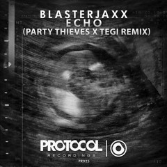 Blasterjaxx - Echo (Party Thieves X Tegi Remix)