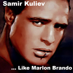 Samir Kuliev - Like Marlon Brando (Play Role)(Original Version)