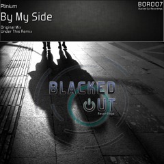 Ptinium - By My Side (Under This Remix) [Blacked Out]