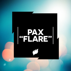PAX - Flare [Flashover Recordings]