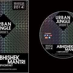 Urban Jungle Grooves March 2014 Progressive Sessions Ft Abhishek Mantri N Deep Kontakt