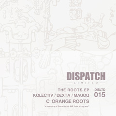 Kolectiv & Dexta & Mauoq - ORANGE ROOTS [Dispatch Ltd]_clip