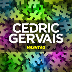Cedric Gervais - Hashtag ** FREE DOWNLOAD **