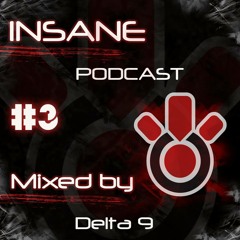 Insane Podcast #3 By Delta 9