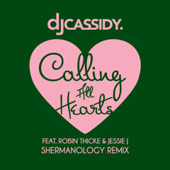 DJ Cassidy feat. Robin Thicke & Jessie J - Calling All Hearts (Shermanology Remix)