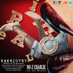 No Z Charlie(IN SHE Mouth) Soca