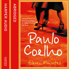 Eleven Minutes, By Paulo Coelho, Read by Derek Jacobi and Emilia Fox