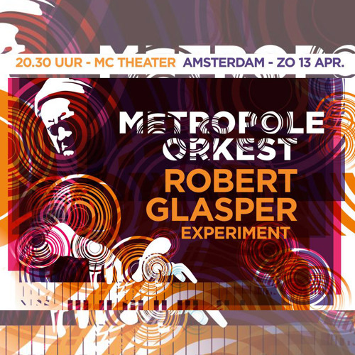 Robert Glasper Experiment with Metropole Orkest - Rise And Shine (Live MC Theater, 13 April 2014)